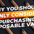 Why You Should Only Consider Purchasing Disposable Vapes