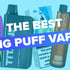 The Best Big Puff Vape Kits